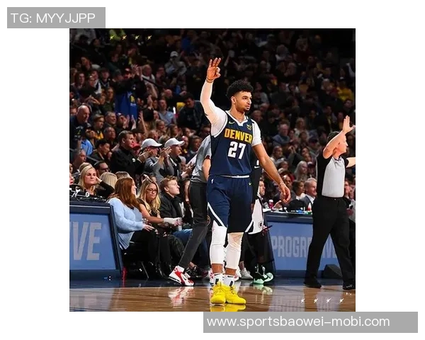 掘金迎战老鹰贾马尔穆雷因病状态成疑场均25分表现引关注